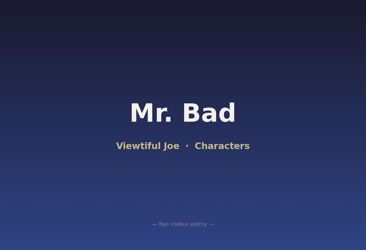 Mr. Bad